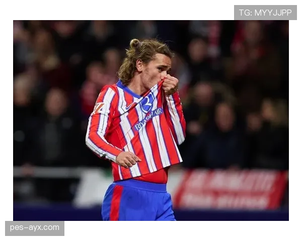 格列兹曼展现领袖风采，助法国队剑指新辉煌